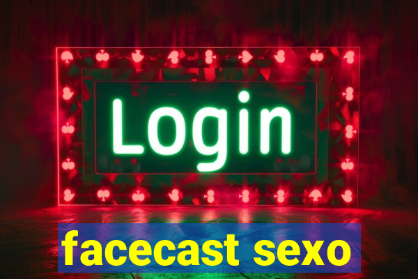 facecast sexo